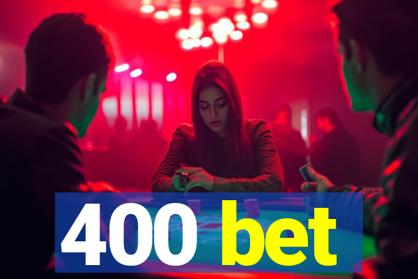 400 bet